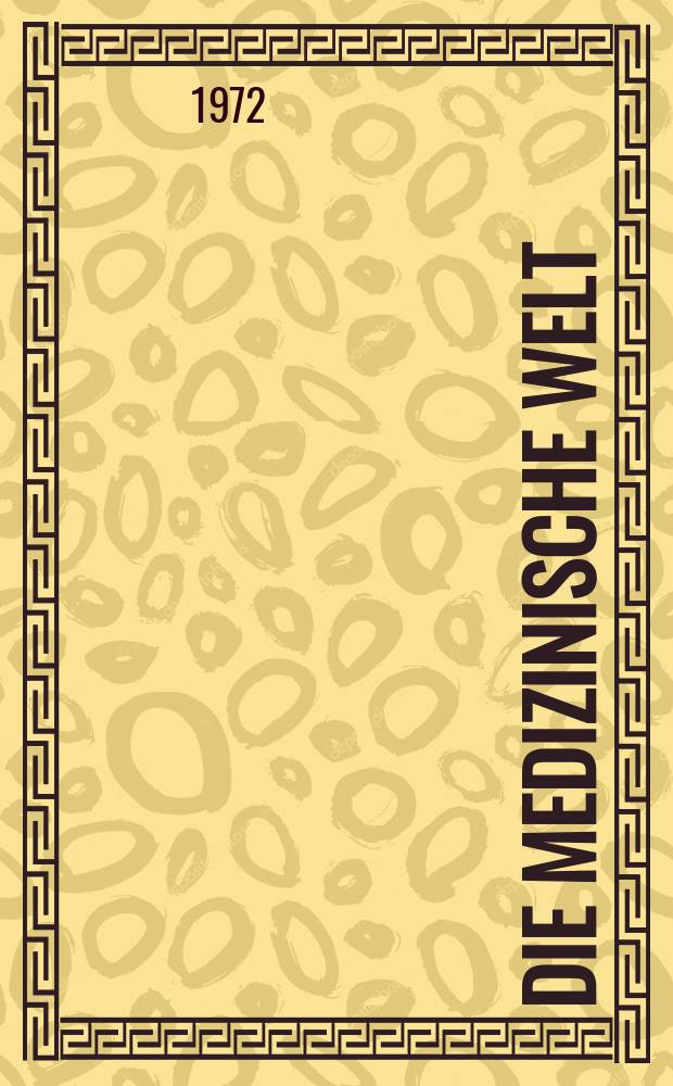 Die Medizinische Welt : Ärztliche Wochenschrift. [Jg.]23 1972, №47