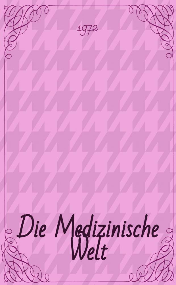 Die Medizinische Welt : &Auml;rztliche Wochenschrift. [Jg.]23 1972, №48