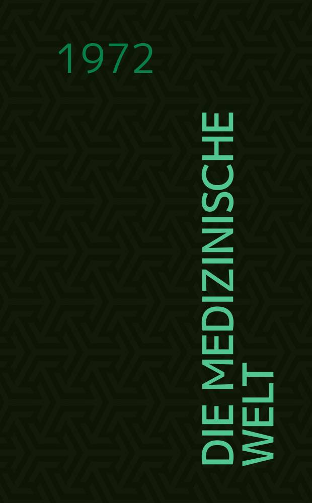 Die Medizinische Welt : Ärztliche Wochenschrift. [Jg.]23 1972, №49