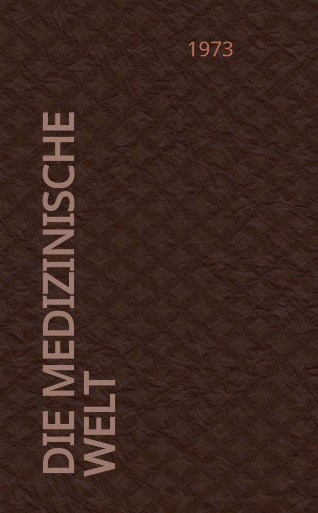 Die Medizinische Welt : Ärztliche Wochenschrift. [Jg.]24 1973, №4