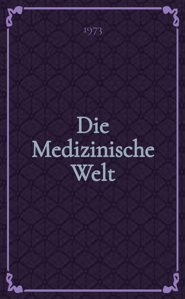 Die Medizinische Welt : Ärztliche Wochenschrift. [Jg.]24 1973, №30