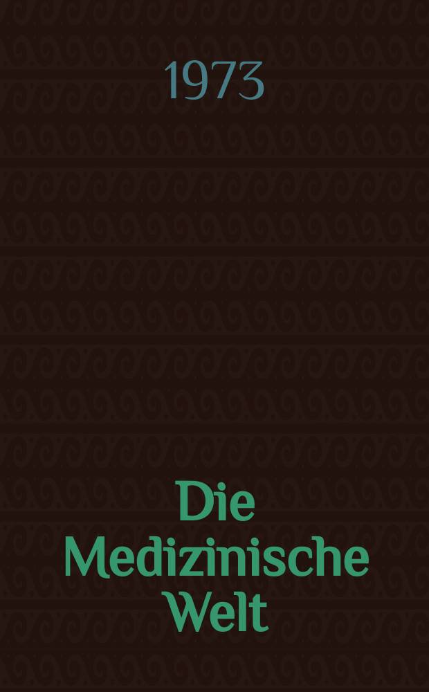 Die Medizinische Welt : Ärztliche Wochenschrift. [Jg.]24 1973, №35