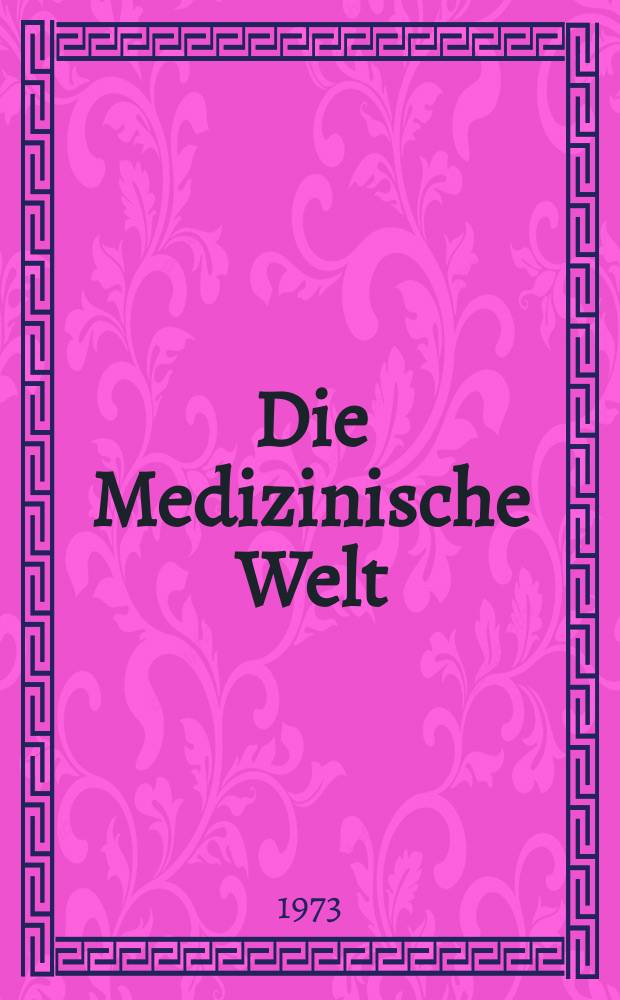 Die Medizinische Welt : Ärztliche Wochenschrift. [Jg.]24 1973, №40