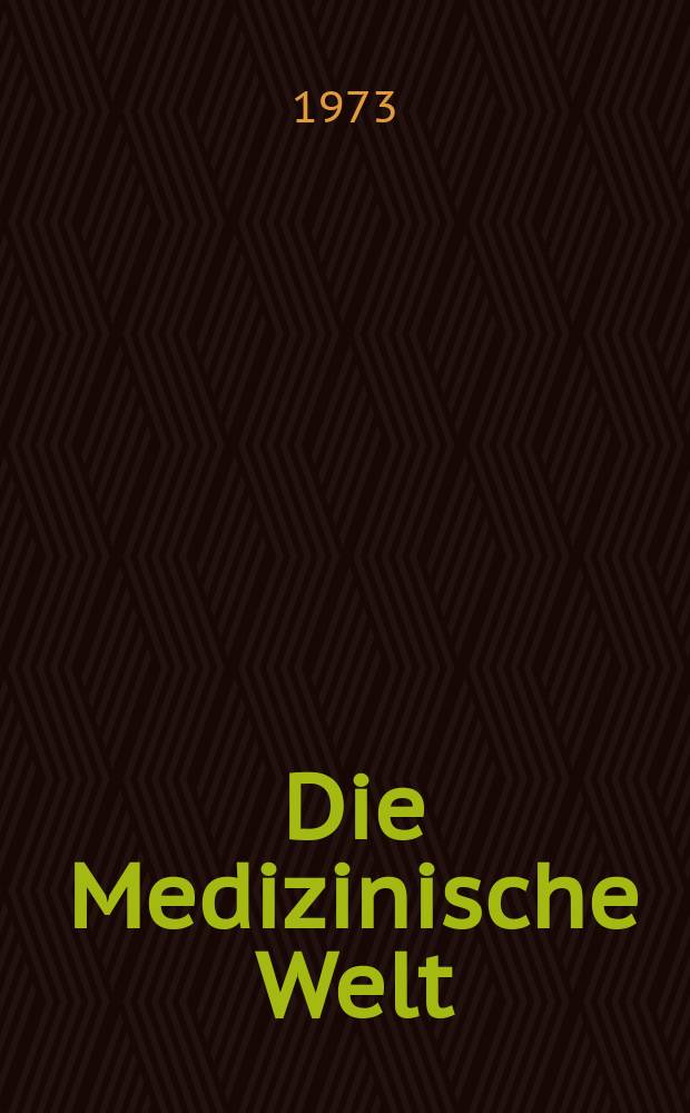 Die Medizinische Welt : Ärztliche Wochenschrift. [Jg.]24 1973, №44