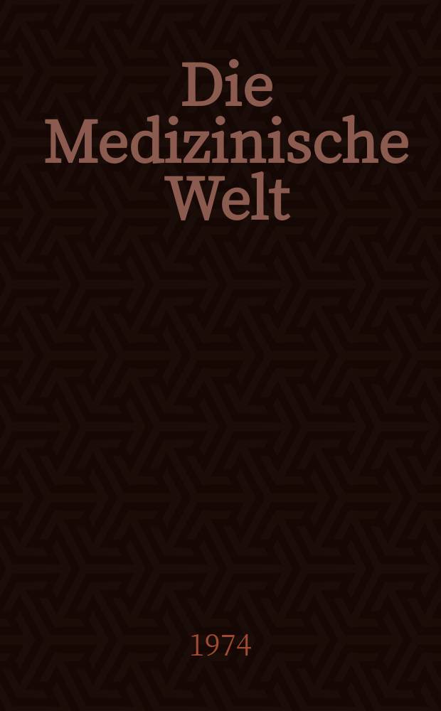Die Medizinische Welt : Ärztliche Wochenschrift. [Jg.]25 1974, №4