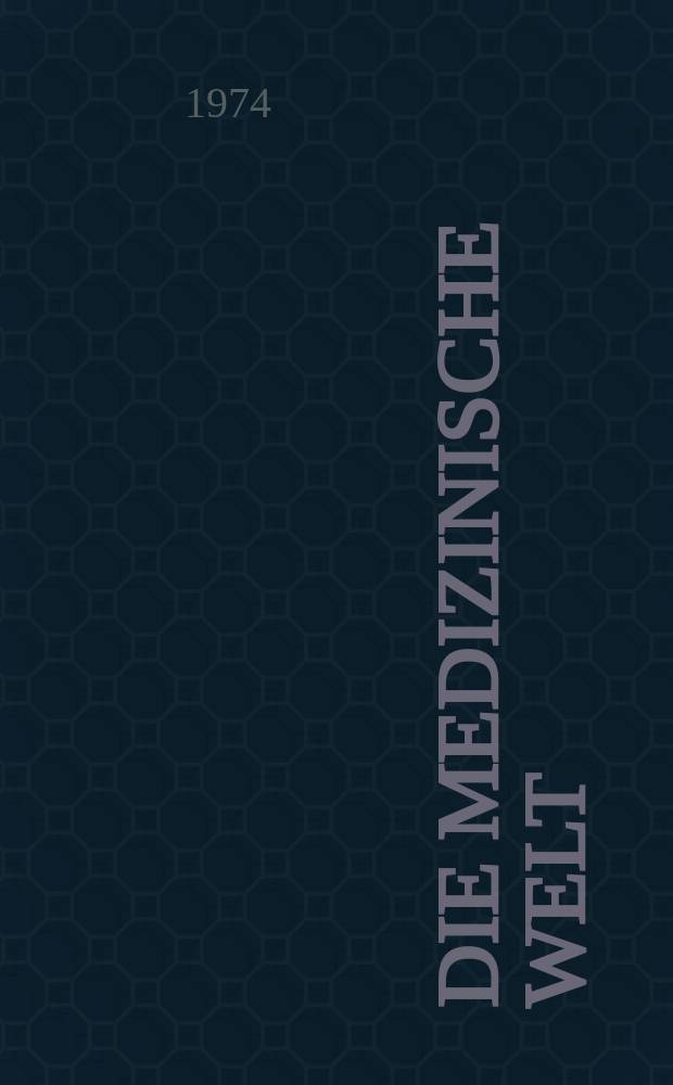 Die Medizinische Welt : Ärztliche Wochenschrift. [Jg.]25 1974, №5