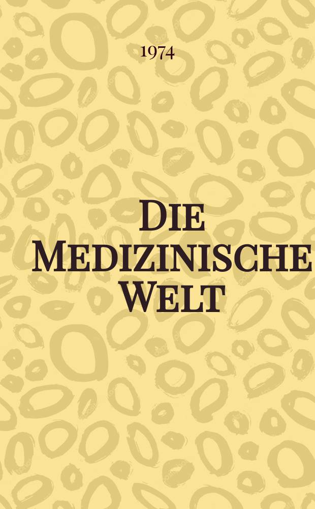 Die Medizinische Welt : Ärztliche Wochenschrift. [Jg.]25 1974, №12