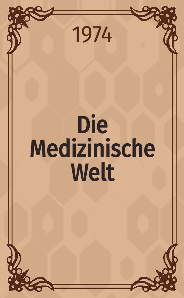 Die Medizinische Welt : Ärztliche Wochenschrift. [Jg.]25 1974, №15