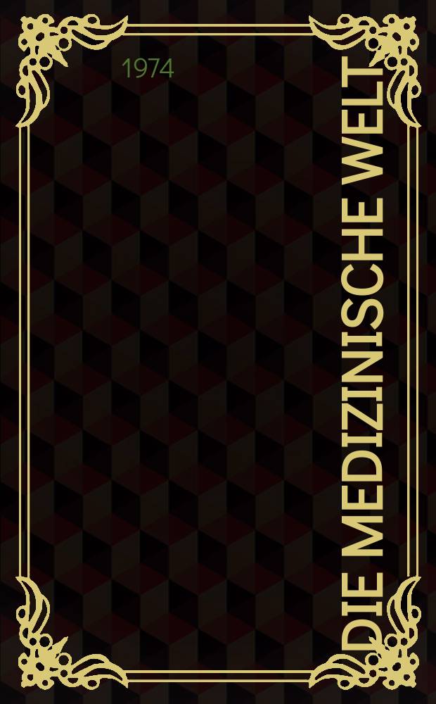 Die Medizinische Welt : Ärztliche Wochenschrift. [Jg.]25 1974, №18