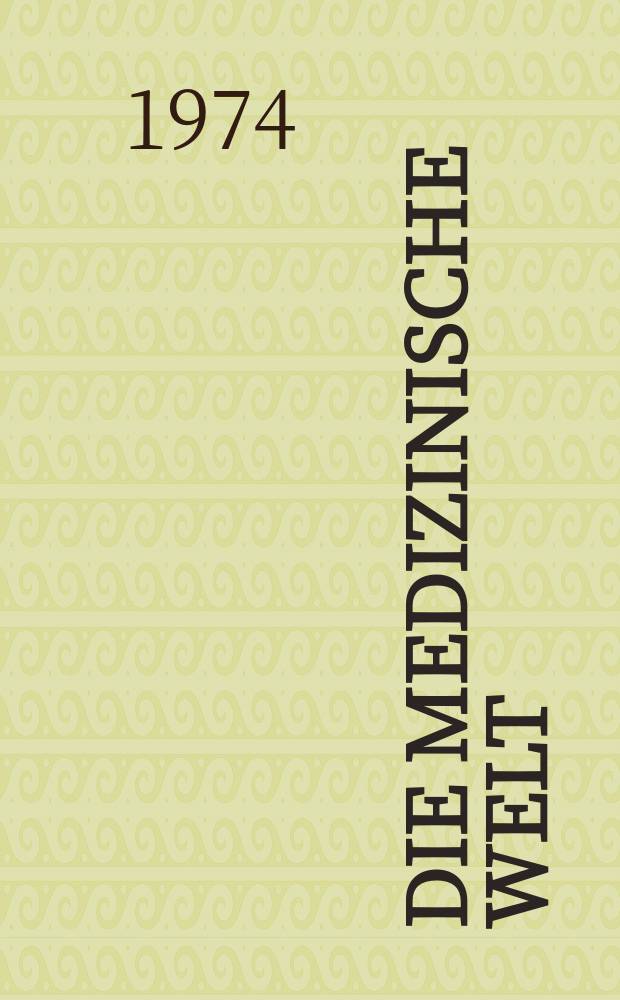 Die Medizinische Welt : Ärztliche Wochenschrift. [Jg.]25 1974, №19
