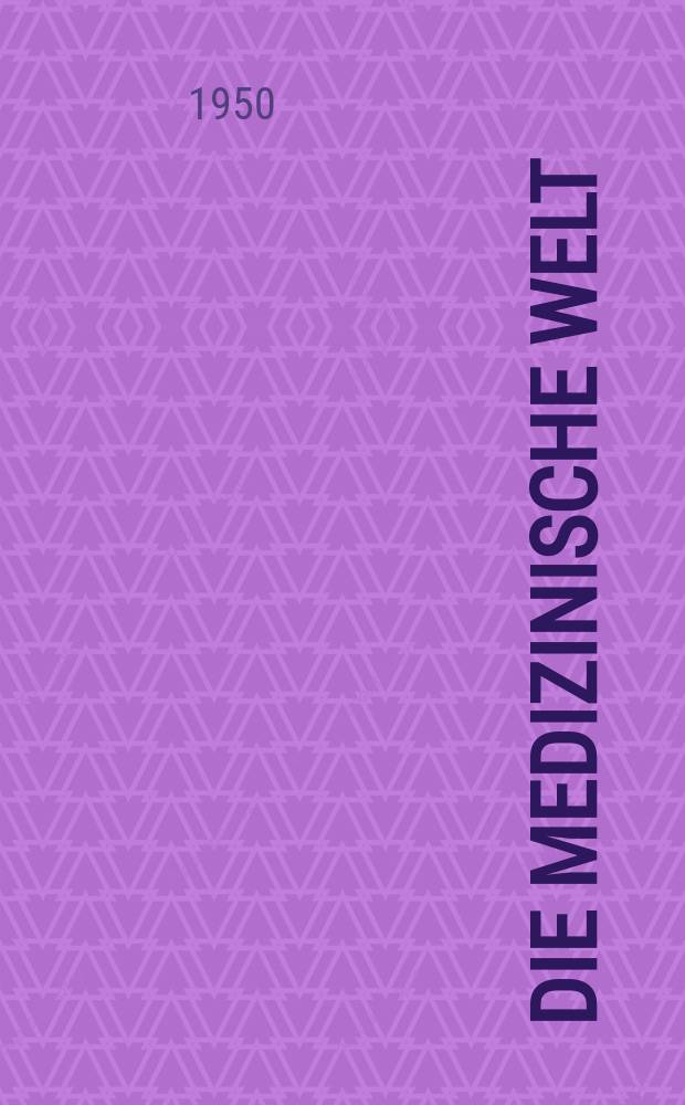 Die Medizinische Welt : Ärztliche Wochenschrift. 1950, №37