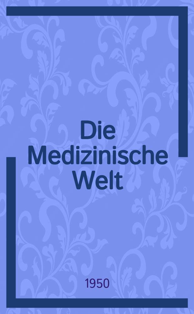 Die Medizinische Welt : Ärztliche Wochenschrift. 1950, №49