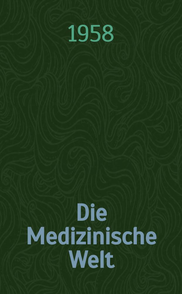 Die Medizinische Welt : Ärztliche Wochenschrift. 1958, №9