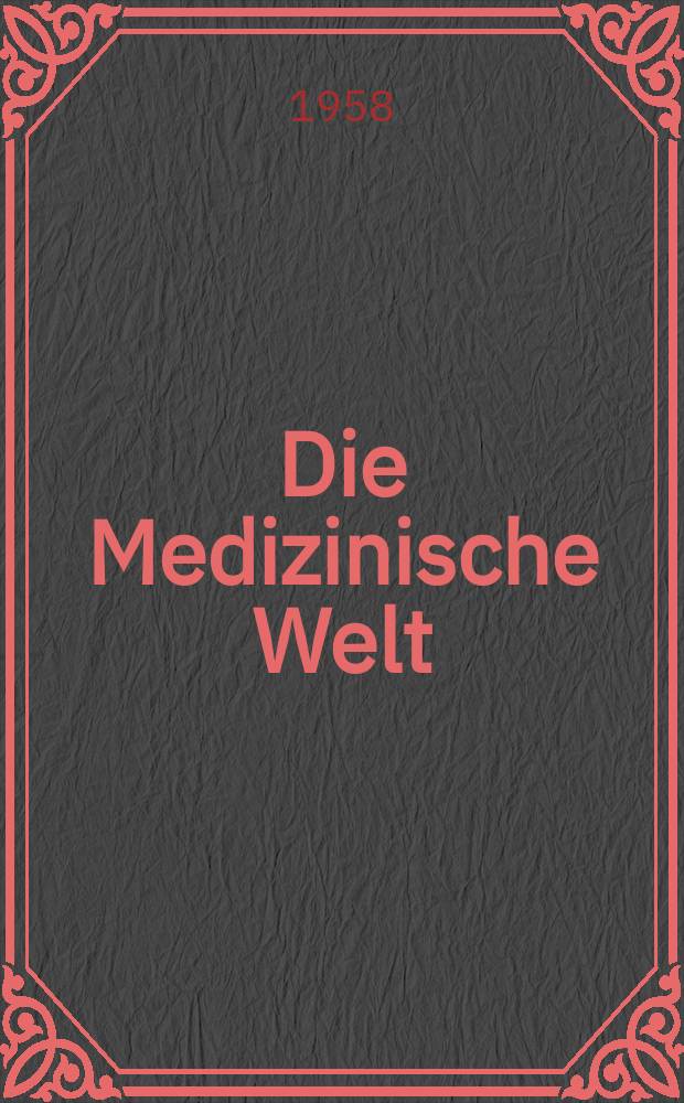 Die Medizinische Welt : Ärztliche Wochenschrift. 1958, №11
