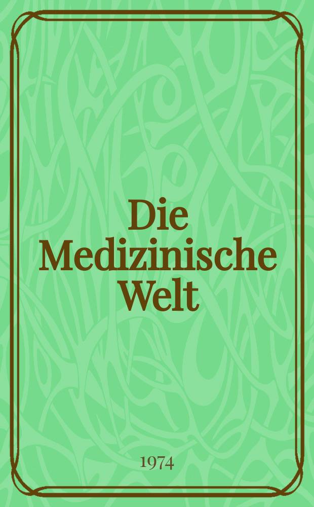 Die Medizinische Welt : Ärztliche Wochenschrift. [Jg.]25 1974, №23