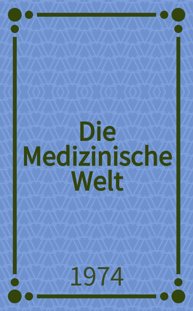 Die Medizinische Welt : &Auml;rztliche Wochenschrift. [Jg.]25 1974, №38