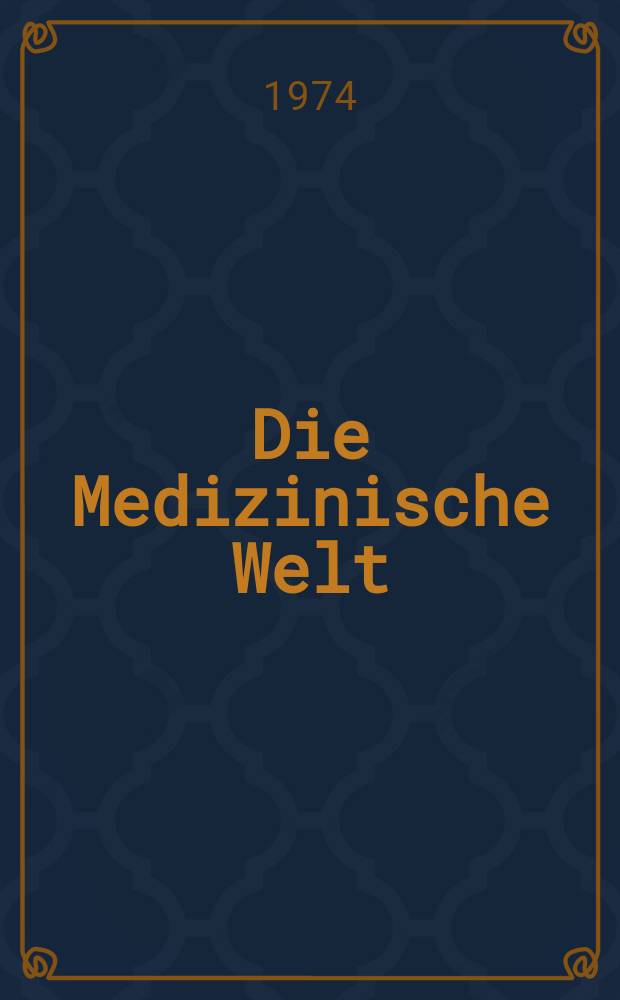Die Medizinische Welt : &Auml;rztliche Wochenschrift. [Jg.]25 1974, №46