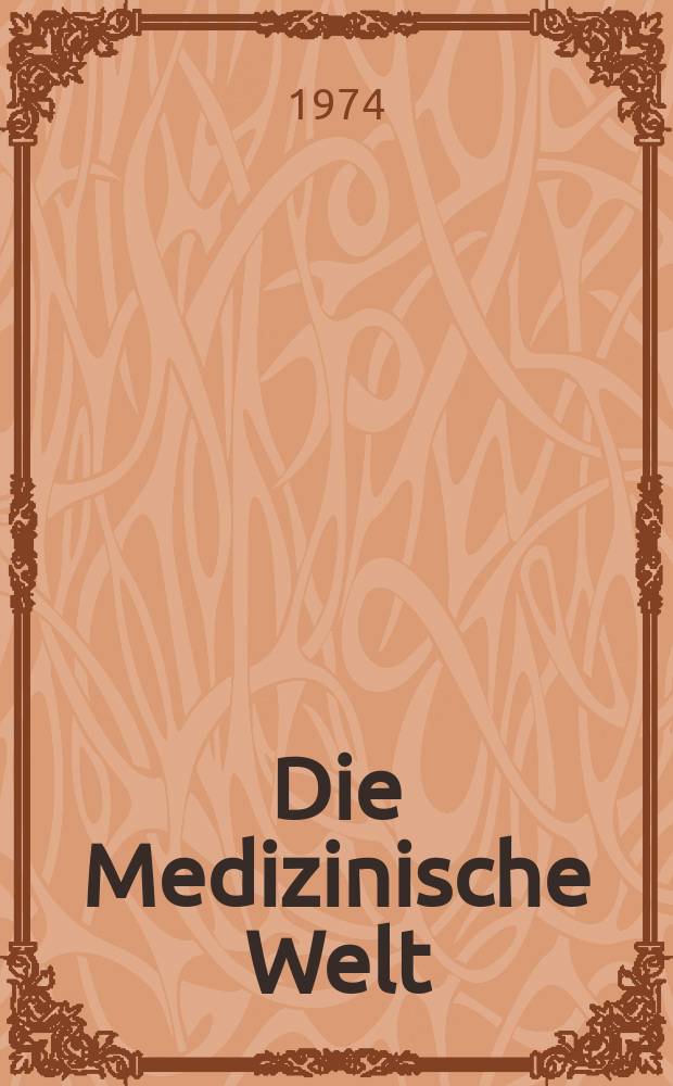 Die Medizinische Welt : Ärztliche Wochenschrift. [Jg.]25 1974, №47