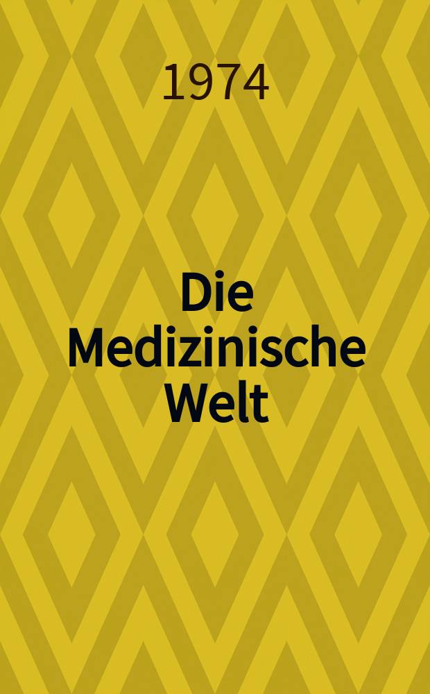 Die Medizinische Welt : Ärztliche Wochenschrift. [Jg.]25 1974, №50