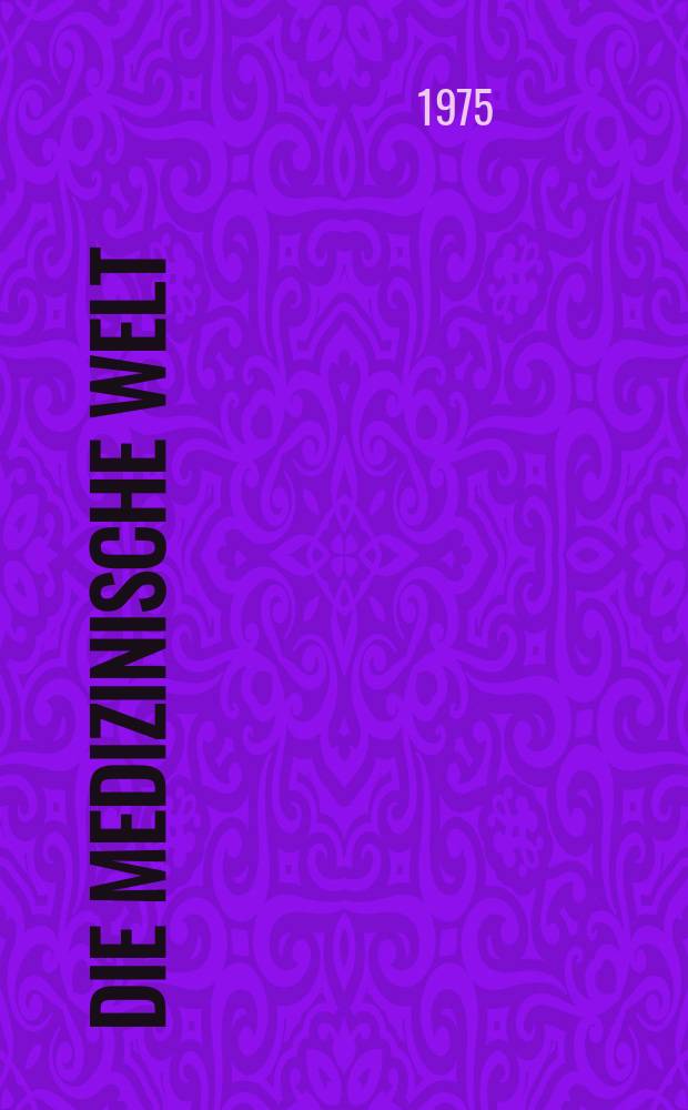 Die Medizinische Welt : Ärztliche Wochenschrift. [Jg.]26 1975, №17