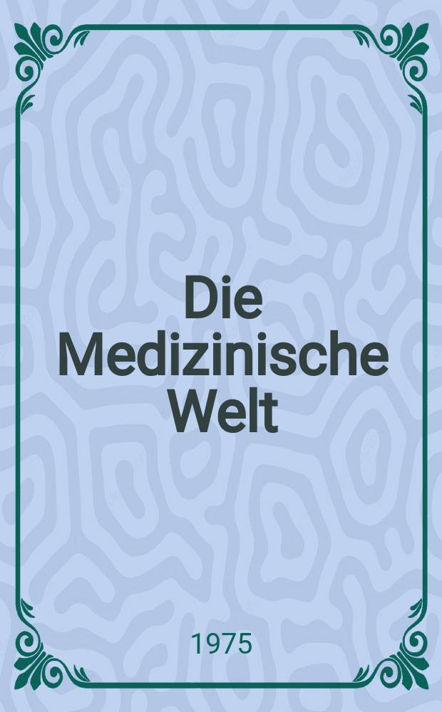 Die Medizinische Welt : &Auml;rztliche Wochenschrift. [Jg.]26 1975, №23