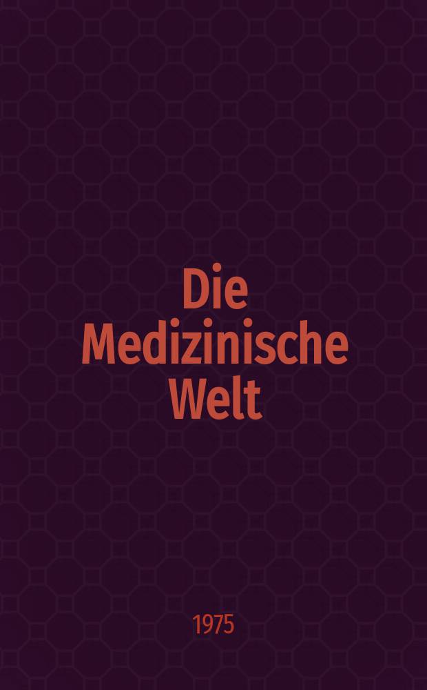 Die Medizinische Welt : &Auml;rztliche Wochenschrift. [Jg.]26 1975, №45