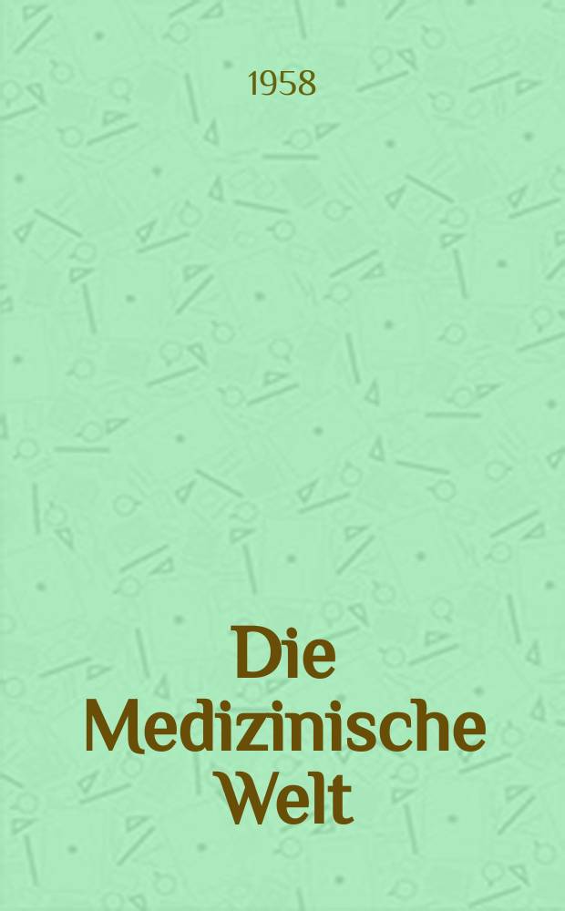 Die Medizinische Welt : &Auml;rztliche Wochenschrift. 1958, №14