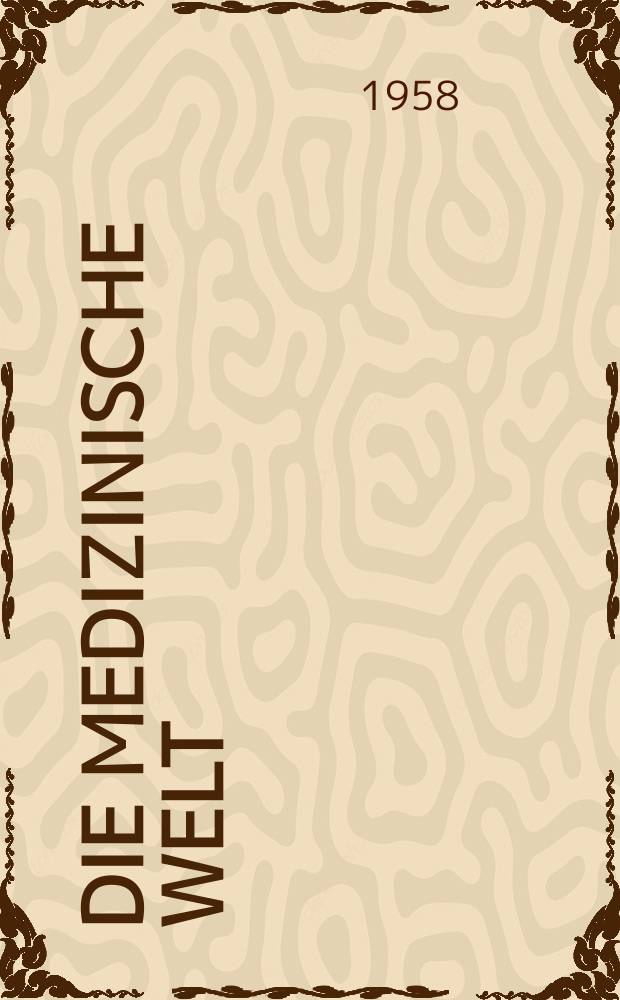 Die Medizinische Welt : Ärztliche Wochenschrift. 1958, №19