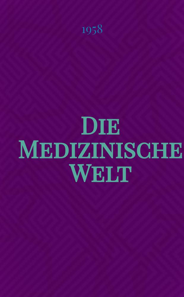 Die Medizinische Welt : Ärztliche Wochenschrift. 1958, №32