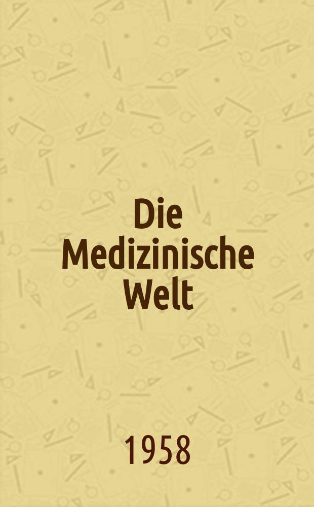 Die Medizinische Welt : &Auml;rztliche Wochenschrift. 1958, №36