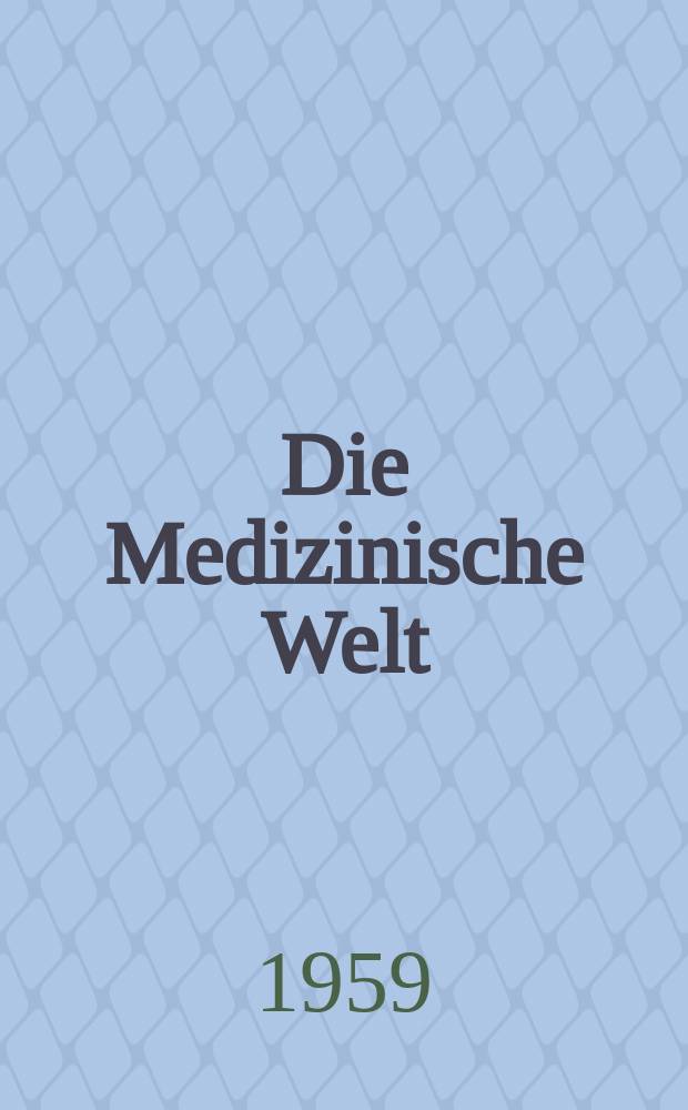Die Medizinische Welt : Ärztliche Wochenschrift. 1959, №1
