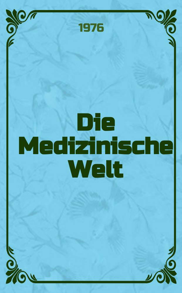 Die Medizinische Welt : Ärztliche Wochenschrift. [Jg.]27 1976, №14
