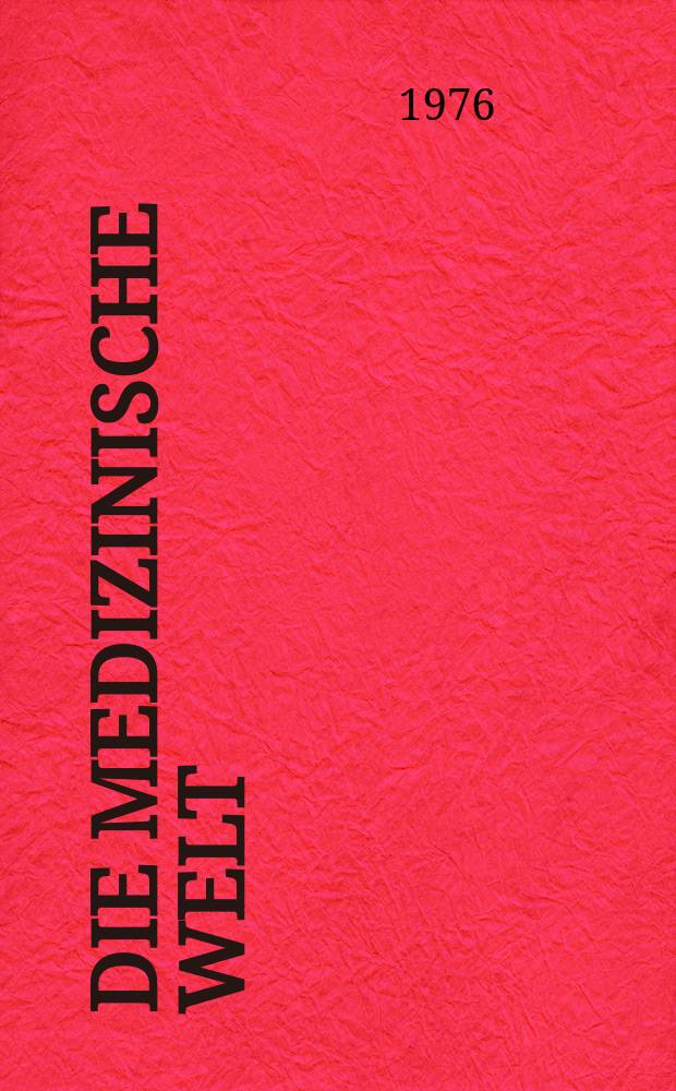 Die Medizinische Welt : Ärztliche Wochenschrift. [Jg.]27 1976, №17
