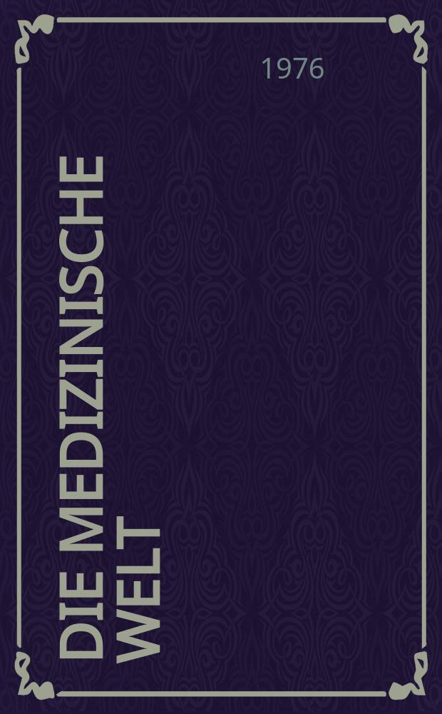 Die Medizinische Welt : Ärztliche Wochenschrift. [Jg.]27 1976, №23