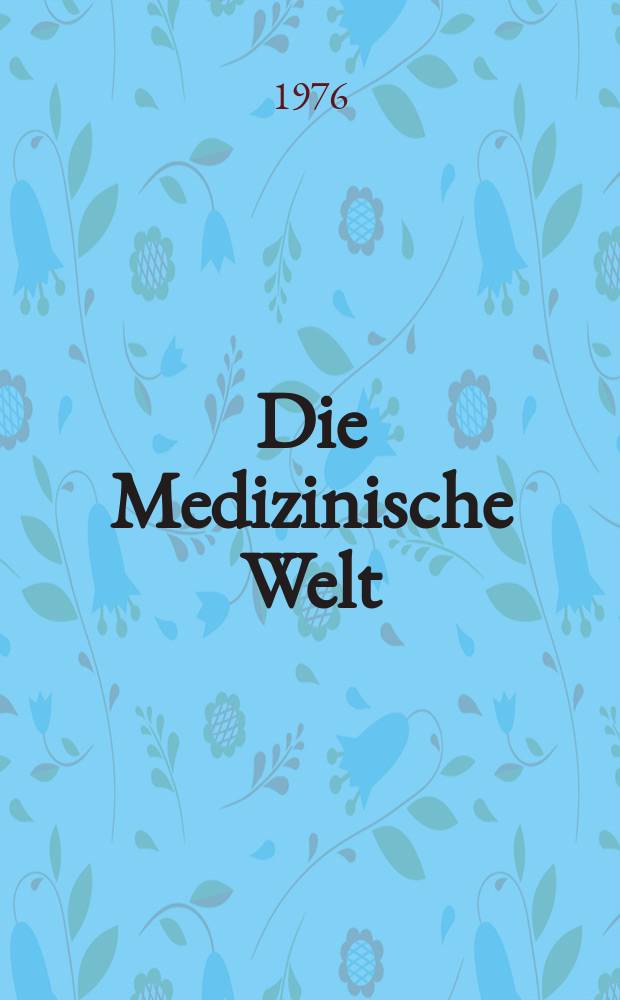 Die Medizinische Welt : Ärztliche Wochenschrift. [Jg.]27 1976, №25