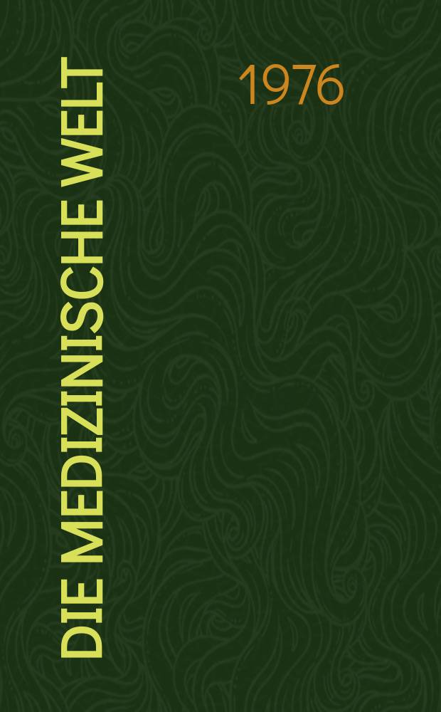 Die Medizinische Welt : Ärztliche Wochenschrift. [Jg.]27 1976, №32