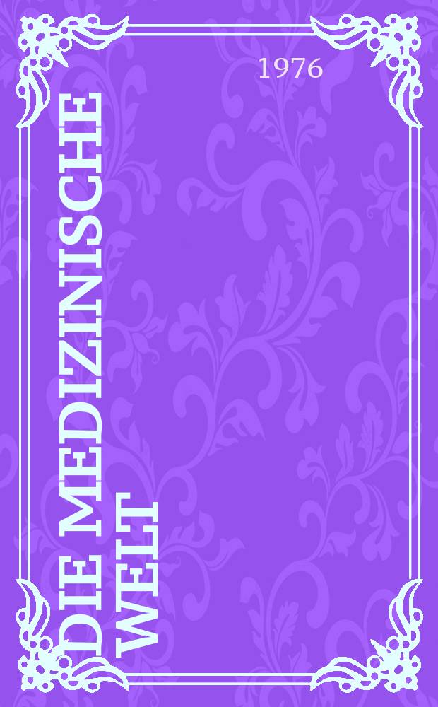 Die Medizinische Welt : Ärztliche Wochenschrift. [Jg.]27 1976, №37