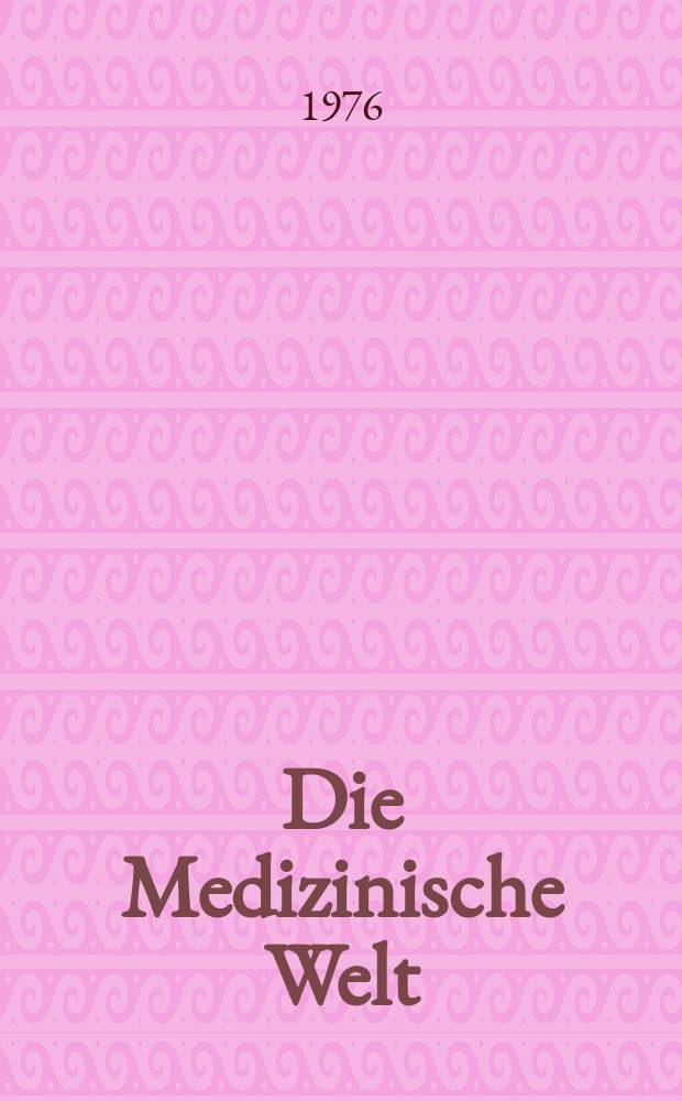Die Medizinische Welt : Ärztliche Wochenschrift. [Jg.]27 1976, №39