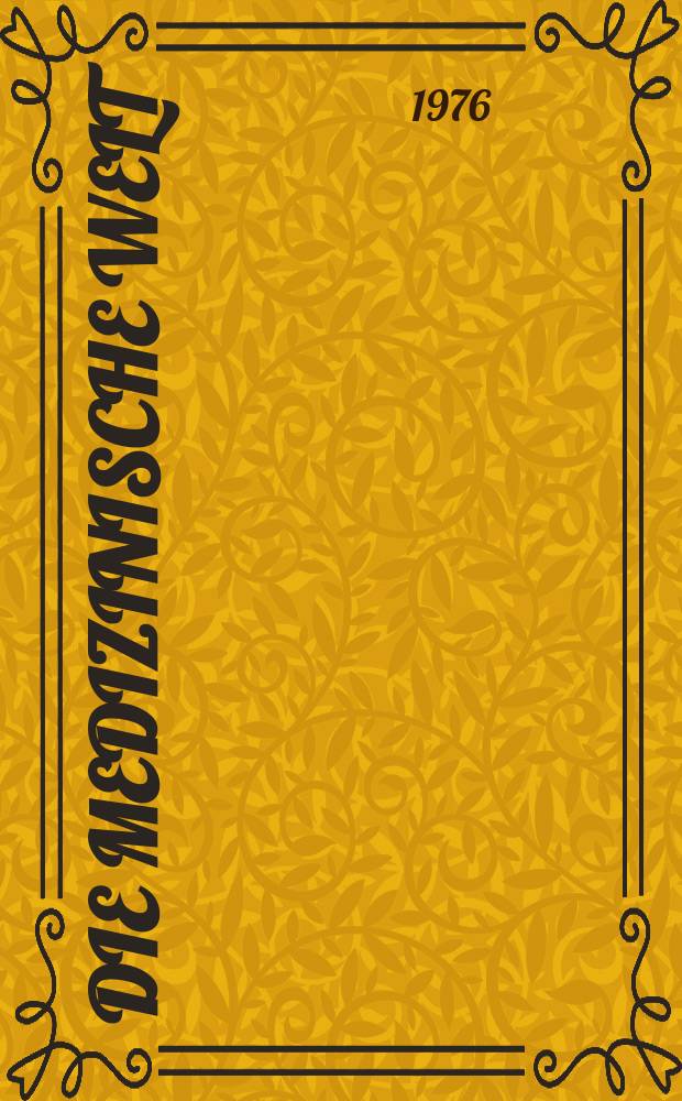 Die Medizinische Welt : Ärztliche Wochenschrift. [Jg.]27 1976, №45
