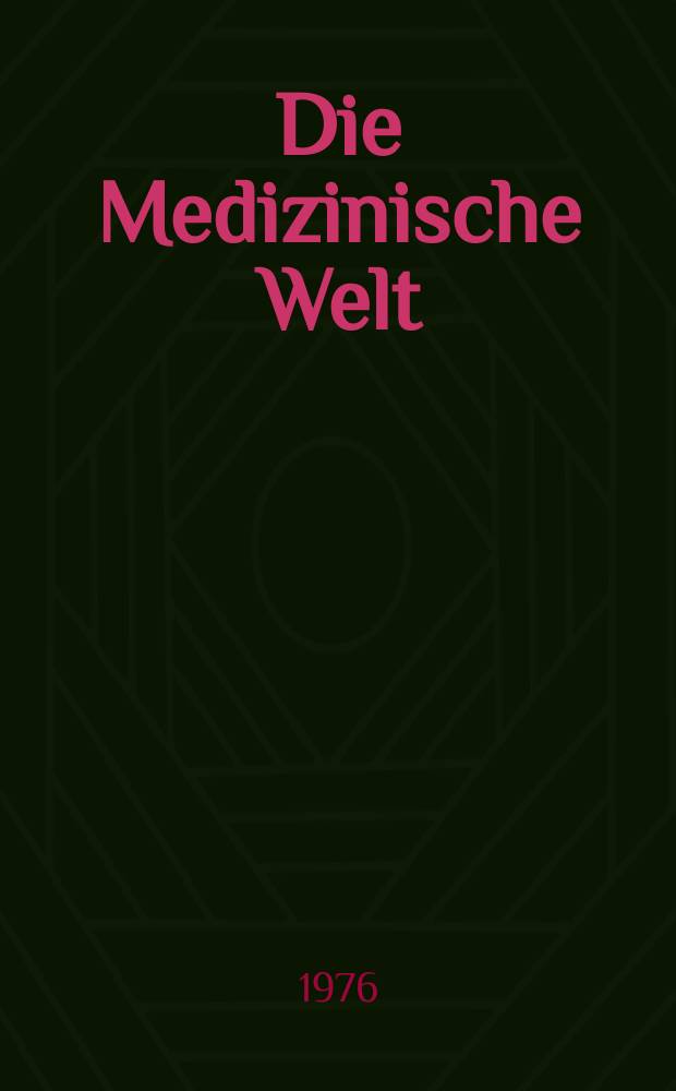 Die Medizinische Welt : Ärztliche Wochenschrift. [Jg.]27 1976, №46