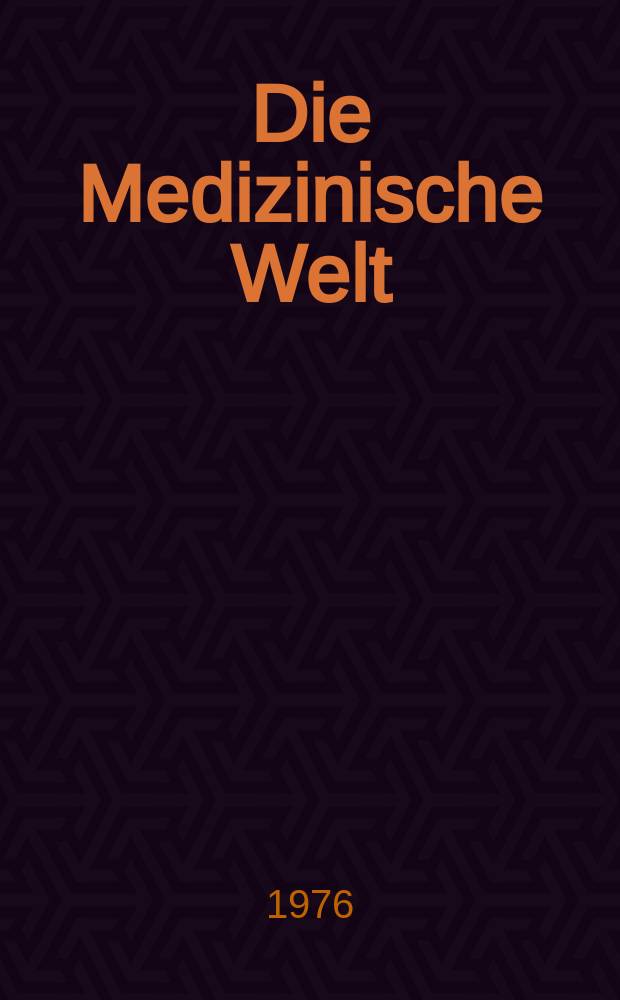 Die Medizinische Welt : Ärztliche Wochenschrift. [Jg.]27 1976, №48