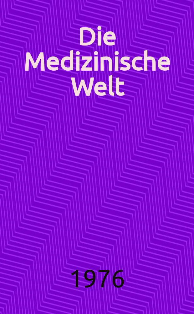 Die Medizinische Welt : Ärztliche Wochenschrift. [Jg.]27 1976, №51