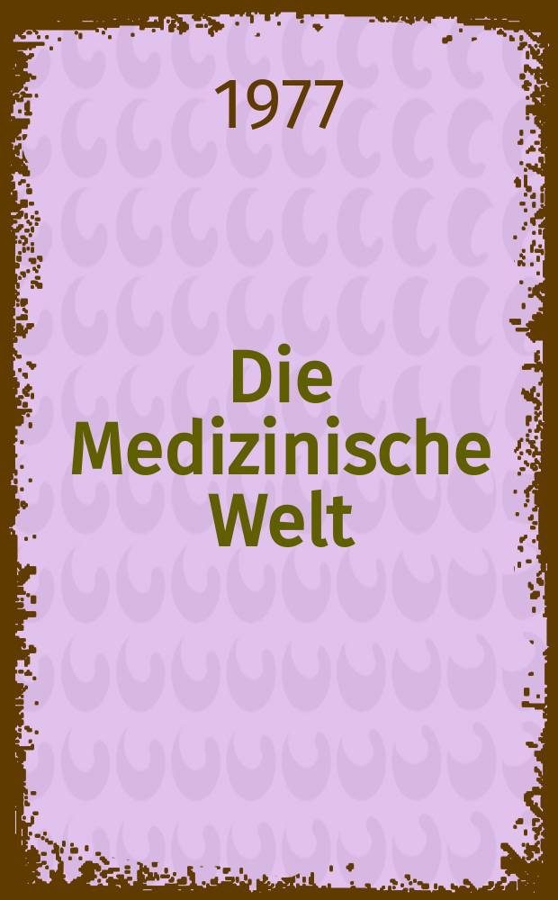 Die Medizinische Welt : Ärztliche Wochenschrift. [Jg.]28 1977, №3