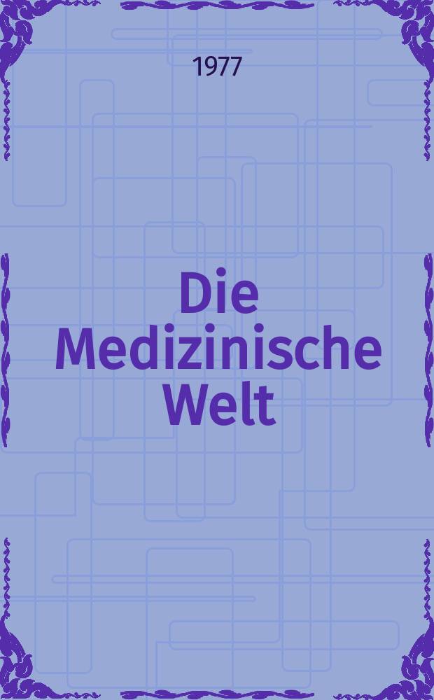 Die Medizinische Welt : Ärztliche Wochenschrift. [Jg.]28 1977, №5