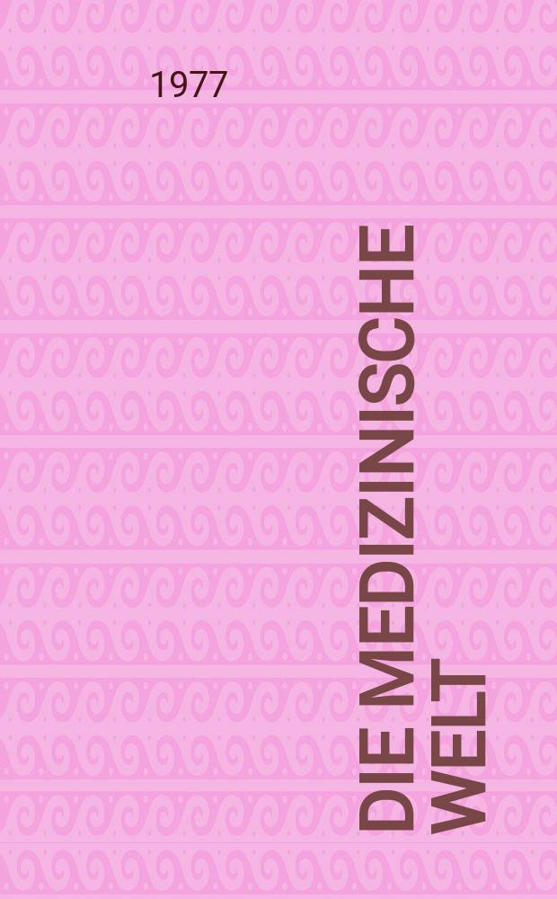 Die Medizinische Welt : Ärztliche Wochenschrift. [Jg.]28 1977, №10