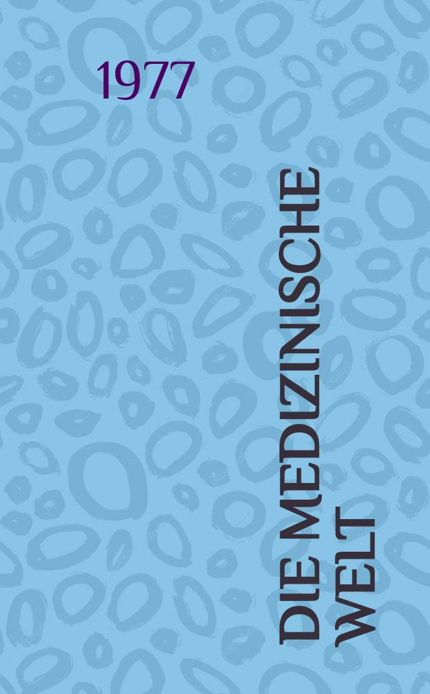 Die Medizinische Welt : Ärztliche Wochenschrift. [Jg.]28 1977, №11