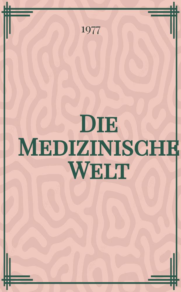 Die Medizinische Welt : Ärztliche Wochenschrift. [Jg.]28 1977, №33
