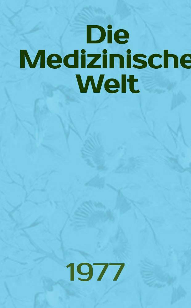 Die Medizinische Welt : Ärztliche Wochenschrift. [Jg.]28 1977, №40