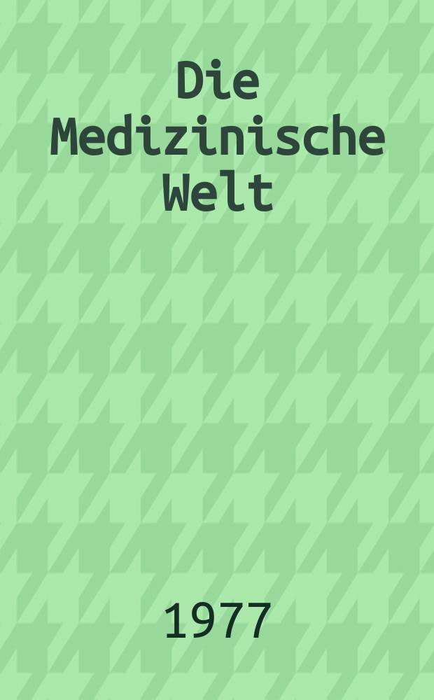 Die Medizinische Welt : Ärztliche Wochenschrift. [Jg.]28 1977, №43
