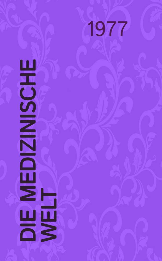 Die Medizinische Welt : &Auml;rztliche Wochenschrift. [Jg.]28 1977, №45